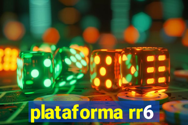 plataforma rr6